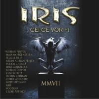 Iris (ROU) : Cei Ce Vor Fi Vol.1